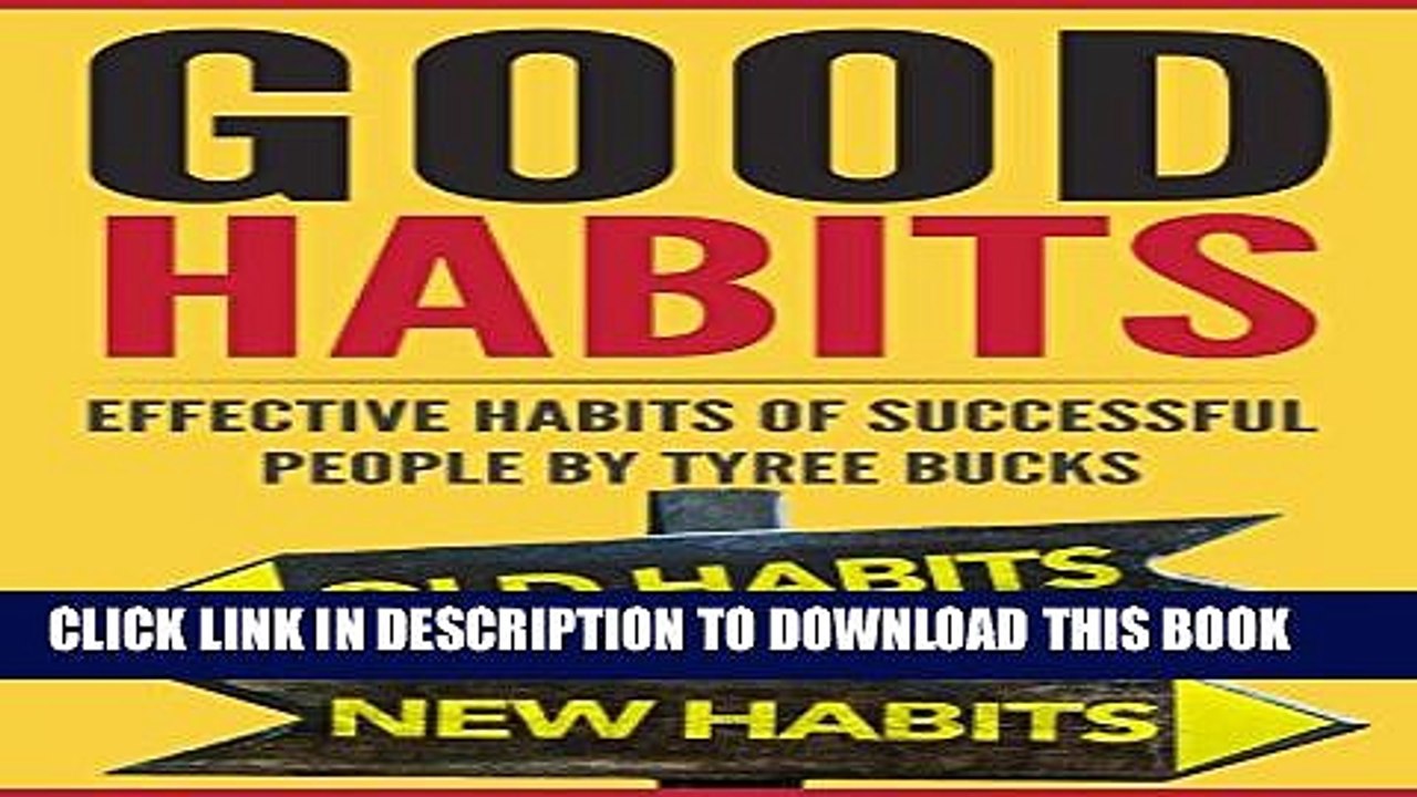 [PDF] Good Habits: Effective Habits of Successful People (Personal Transformation, Organizational