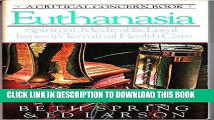 [PDF] Euthanasia: Spiritual, Medical Legal Issues in Terminal Health Care Popular Collection
