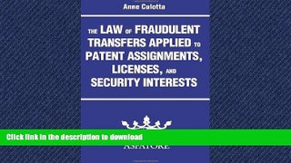 READ THE NEW BOOK The Law of Fraudulent Transfers Applied to Patent Assignments, Licenses, and