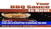 [PDF] Your BBQ Sauce is Best: How to Create Your Own BBQ Sauce Recipes Popular Collection