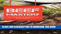 [PDF] Beef Mastery: The Worlds Most Delicious Beef Recipes Full Collection