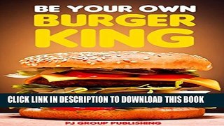 [PDF] Be Your Own Burger King Full Collection