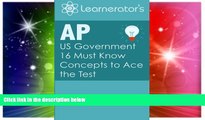 Big Deals  AP US Government: 16 Must Know Concepts to Ace the Test  Best Seller Books Most Wanted