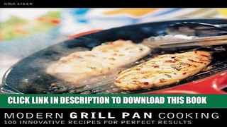 [PDF] Modern Grill Pan Cooking : 100 Innovative Recipes for Perfect Results Full Collection