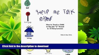 FAVORITE BOOK  Help Me Talk Right: How to Teach a Child to Say the  L  Sound in 15 Easy Lessons