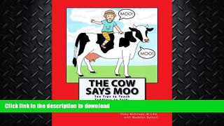 FAVORITE BOOK  The Cow Says Moo: Ten Tips to Teach Toddlers to Talk:  An Early Intervention