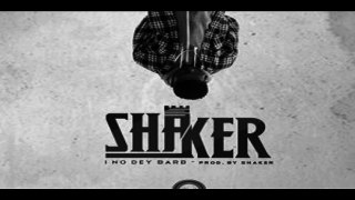 Shaker – I No Dey Barb (NEW MUSIC 2016)