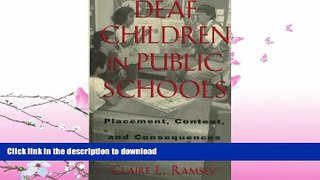 READ BOOK  Deaf Children in Public Schools: Placement, Context, and Consequences (Gallaudet