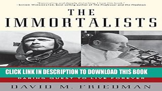 Collection Book The Immortalists: Charles Lindbergh, Dr. Alexis Carrel, and Their Daring Quest to