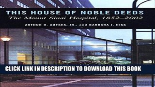 New Book This House of Noble Deeds: The Mount Sinai Hospital, 1852-2002