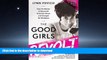 EBOOK ONLINE The Good Girls Revolt: How the Women of Newsweek Sued their Bosses and Changed the