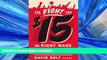 READ ONLINE The Fight for Fifteen: The Right Wage for a Working America READ NOW PDF ONLINE