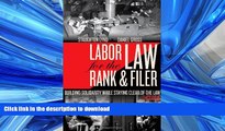 READ THE NEW BOOK Labor Law for the Rank   Filer: Building Solidarity While Staying Clear of the