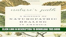 [PDF] Nature s Path: A History of Naturopathic Healing in America Full Online