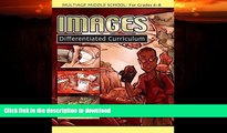 READ BOOK  Images (Multiage Differentiated Curriculum for Grades 6-8) (Multiage Curriculum -