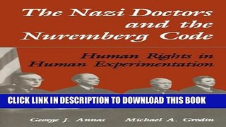 [PDF] The Nazi Doctors and the Nuremberg Code: Human Rights in Human Experimentation Popular Online