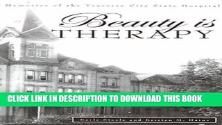 [PDF] Beauty is Therapy : Memories of the Traverse City State Hospital Full Collection