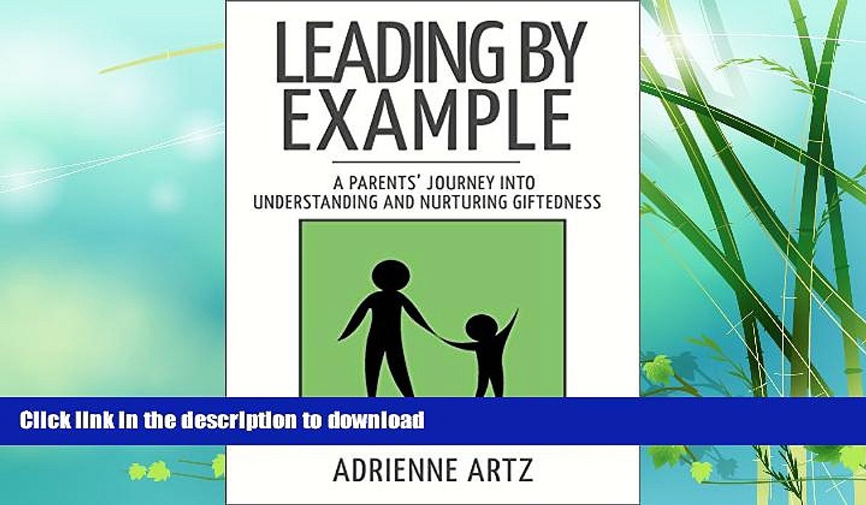 READ BOOK  Leading By Example: A Parents  Journey into Understanding and Nurturing Giftedness