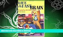 READ  LIFE IN THE FAST BRAIN: Keeping Up With Gifted Minds FULL ONLINE