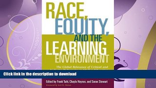 GET PDF  Race, Equity, and the Learning Environment: The Global Relevance of Critical and