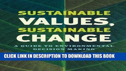[PDF] Sustainable Values, Sustainable Change: A Guide to Environmental Decision Making Popular