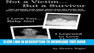 [PDF] Not a Victim... But a Survivor: A heartbreaking true story of child abuse. Popular Collection