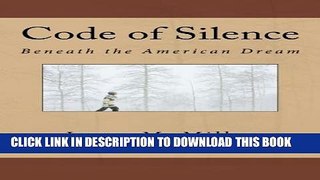 [PDF] Code of Silence: Beneath the American Dream Popular Online