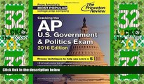 Big Deals  Cracking the AP U.S. Government   Politics Exam, 2016 Edition (College Test