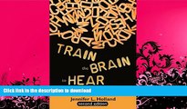 READ  Train the Brain to Hear: Understanding and Treating Auditory Processing Disorder, Dyslexia,