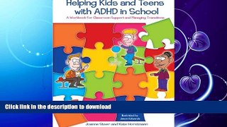 READ BOOK  Helping Kids and Teens with ADHD in School: A Workbook for Classroom Support and