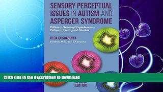 READ BOOK  Sensory Perceptual Issues in Autism and Asperger Syndrome, Second Edition: Different