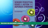 READ BOOK  Sensory Perceptual Issues in Autism and Asperger Syndrome, Second Edition: Different