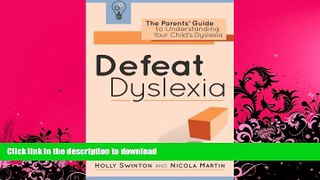 READ BOOK  Defeat Dyslexia!: The Parents  Guide to Understanding Your Child s Dyslexia  BOOK