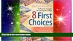 Big Deals  8 First Choices: An Expert s Strategies for Getting into College  Free Full Read Best