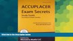 Big Deals  Accuplacer Exam Secrets: Accuplacer Test Review for the Accuplacer Exam  Free Full Read