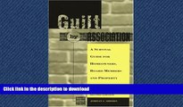 READ THE NEW BOOK Guilt By Association: A Survival Guide for Homeowners, Board Members and