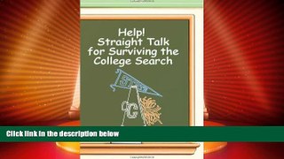Big Deals  Help!: Straight Talk for Surviving the College Search  Free Full Read Best Seller