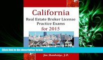 complete  California Real Estate Broker License Practice Exams: for 2015
