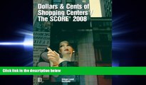 read here  Dollars   Cents of Shopping CentersÂ®/The SCOREÂ® 2008