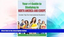 Big Deals  Your #1 Guide to Studying in North America And Europe: Insider Tips for International