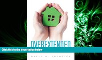 read here  Overextended: A Practical Guide to Correcting the Housing Market