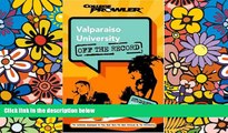 Big Deals  Valparaiso University: Off the Record (College Prowler) (College Prowler: Valparaiso