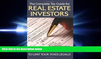 FAVORITE BOOK  The Complete Tax Guide for Real Estate Investors: A Step-By-Step Plan to Limit