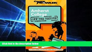 Big Deals  Amherst College: Off the Record (College Prowler) (College Prowler: Amherst College Off