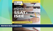 Big Deals  900 Practice Questions for the Upper Level SSAT   ISEE: Extra Preparation for an