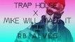 Trap House X Mike Will Made it Type Beat [Prod. RB ALVES]