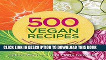 [PDF] 500 Vegan Recipes: An Amazing Variety of Delicious Recipes, From Chilis and Casseroles to