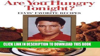 [PDF] Are You Hungry Tonight?: Elvis  Favorite Recipes Popular Colection
