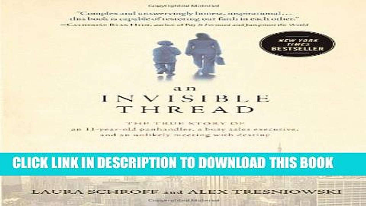[PDF] An Invisible Thread: The True Story of an 11-Year-Old Panhandler, a Busy Sales Executive,