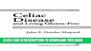 [PDF] The First Year: Celiac Disease and Living Gluten-Free: An Essential Guide for the Newly
